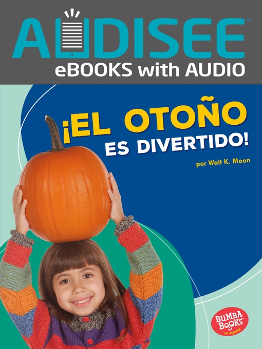 Title details for ¡El otoño es divertido! (Fall Is Fun!) by Walt K. Moon - Available